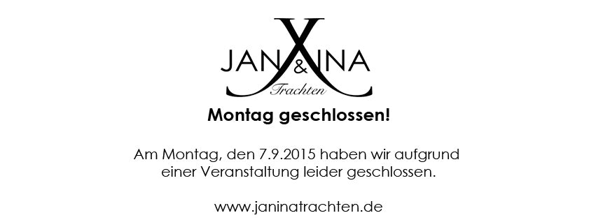 JAN&INA Trachten Store am Montag, den 7.9.2015 geschlossen - JAN&INA Trachten