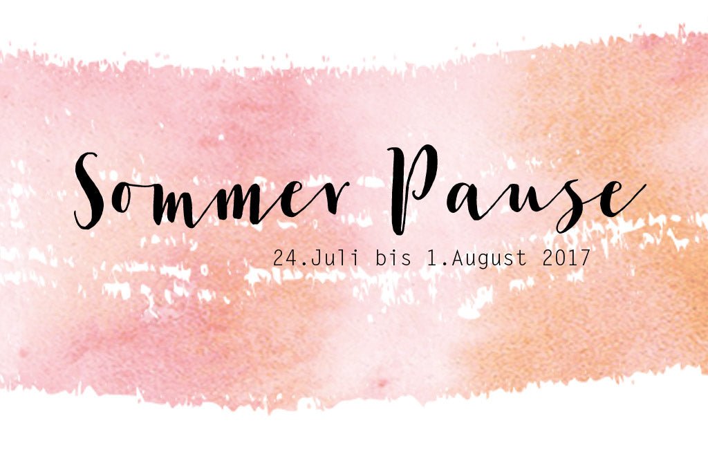 +++KURZE SOMMER Pause – Urlaub vom 24. Juli bis 1. August 2017+++ - JAN&INA Trachten